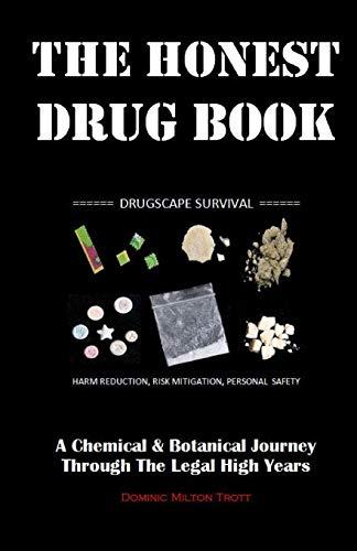 The Honest Drug Book: A Chemical & Botanical Journey Through The Legal High Years