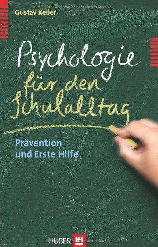 Psychologie für den Schulalltag: Prävention und Erste Hilfe