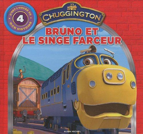 Chuggington : c'est l'heure de mon histoire. Vol. 4. Bruno et le singe farceur