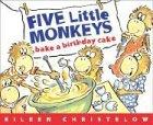 Five Little Monkeys Bake a Birthday Cake (A Five Little Monkeys Story)