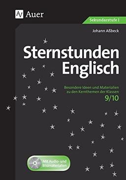 Sternstunden Englisch 9-10: Besondere Ideen und Materialien zu den Kernthemen der Klassen 9/10 (Sternstunden Sekundarstufe)