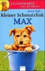 Hundebabys zum Liebhaben. Kleiner Schmutzfink Max. ( Ab 7 J.).