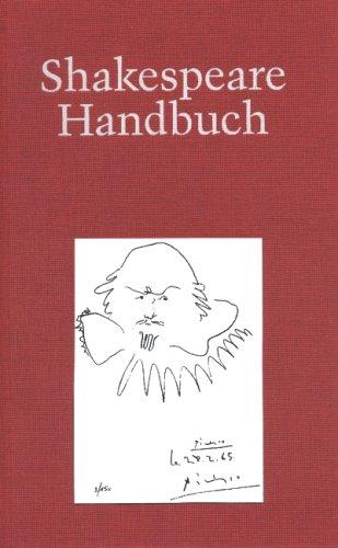 Shakespeare-Handbuch: Die Zeit - der Mensch - das Werk - die Nachwelt