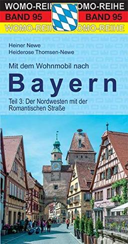 Mit dem Wohnmobil nach Bayern: Teil 3: Der Nordwesten (Womo-Reihe)