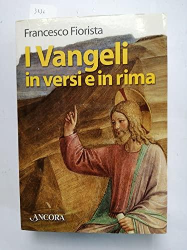 I vangeli in versi e in rima. Poema cristiano (Fuori collana)