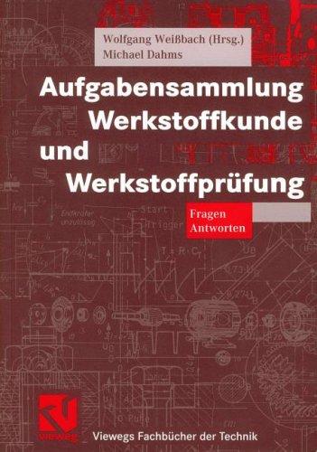 Aufgabensammlung Werkstoffkunde und Werkstoffprüfung