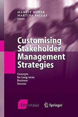 Customising Stakeholder Management Strategies: Concepts for Long-term Business Success