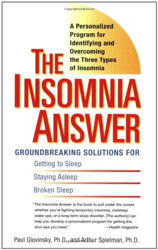 The Insomnia Answer: A Personalized Program for Identifying and Overcoming the Three Types ofInsomnia