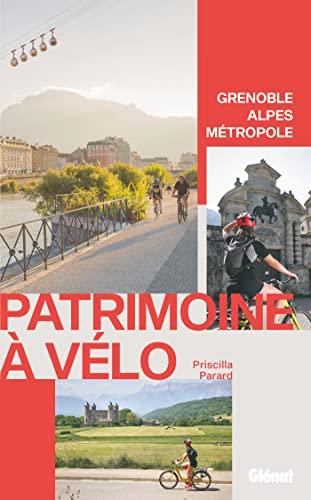 Patrimoine à vélo : Grenoble Alpes métropole