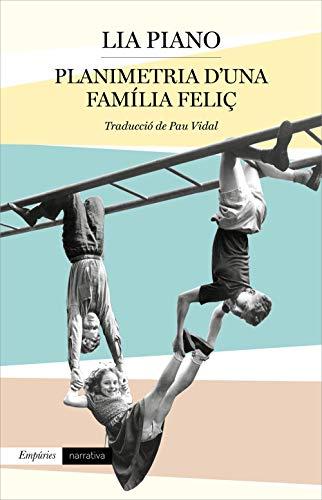 Planimetria d'una família feliç (EMPURIES NARRATIVA, Band 579)