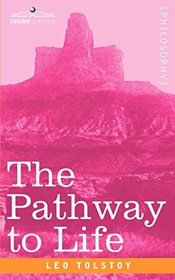 The Pathway to Life: Teaching Love and Wisdom (Cosimo Classics)