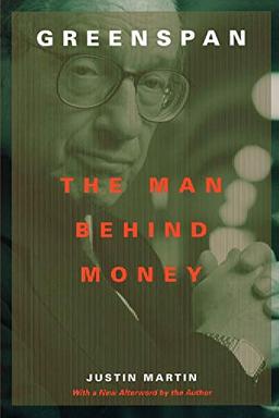 Greenspan: The Man Behind Money