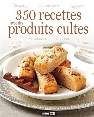 350 recettes avec des produits cultes