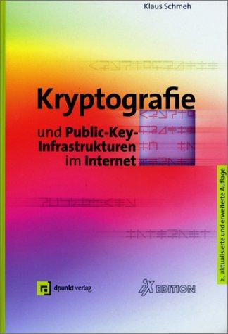 Kryptografie und Public-Key Infrastrukturen im Internet.