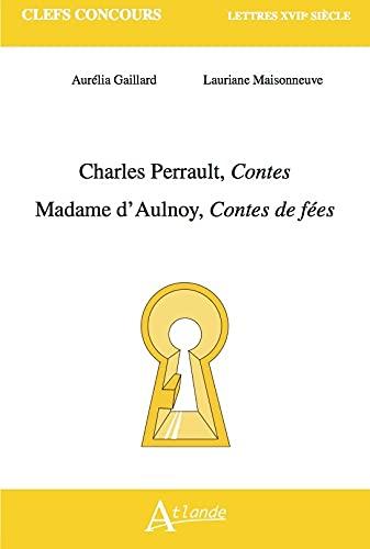 Charles Perrault, Contes ; Madame d'Aulnoy, Contes de fées