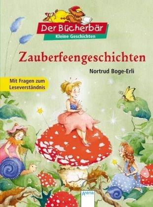 Zauberfeengeschichten: Mit Fagen zum Leseverständnis. Der Bücherbär: Kleine Geschichten