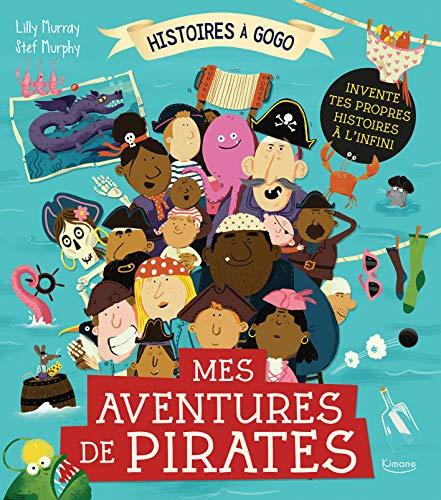 Mes aventures de pirates : invente tes propres histoires à l'infini