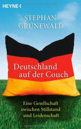 Deutschland auf der Couch: Eine Gesellschaft zwischen Stillstand und Leidenschaft