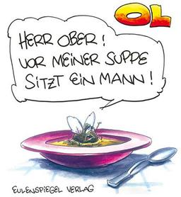 Herr Ober! Vor meiner Suppe sitzt ein Mann!