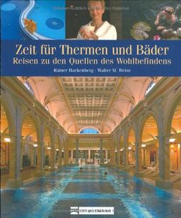 Zeit für Thermen und Bäder: Reisen zu den Quellen des Wohlbefindens