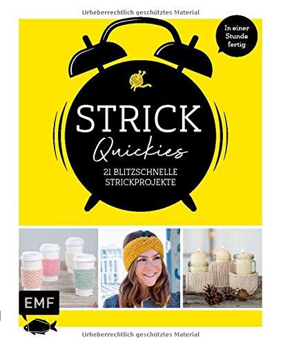 Strick-Quickies: In einer Stunde fertig: 16 blitzschnelle Strickprojekte