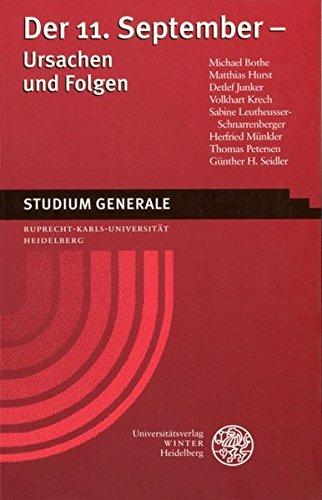 Der 11. September - Ursachen und Folgen: Sammelband der Vorträge des Studium Generale der Ruprecht-Karls-Universität Heidelberg im Sommersemester 2002