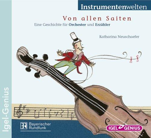 Von allen Saiten: Eine Geschichte für Orchester und Erzähler - Mit Musik-CD