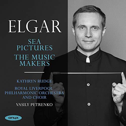 Elgar: Sea Pictures Op.37 / The Music Makers Op.69