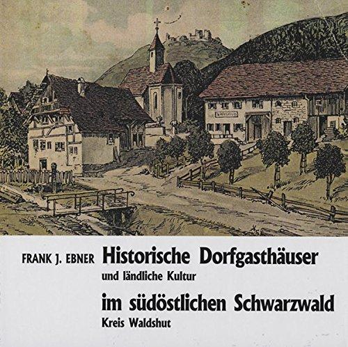 Historische Dorfgasthäuser und ländliche Kultur in südöstlichen Schwarzwald, Kreis Waldshut.