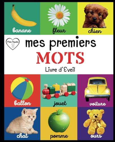 Mes Premiers Mots - Livre d'Éveil: Imagier Bébé dès 10 mois . Plus de 150 mots essentiels à découvrir par thèmes avec de belles illustrations en couleur.