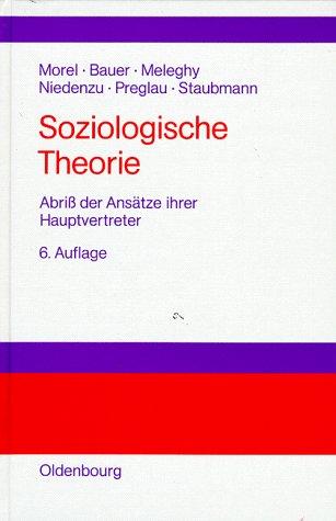 Soziologische Theorie. Abriß der Ansätze ihrer Hauptvertreter