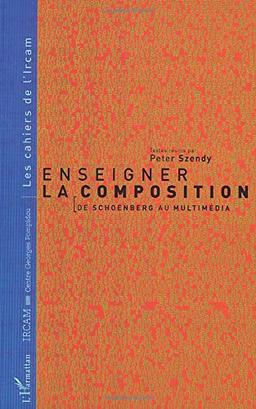 Enseigner la composition : de Schoenberg au multimédia