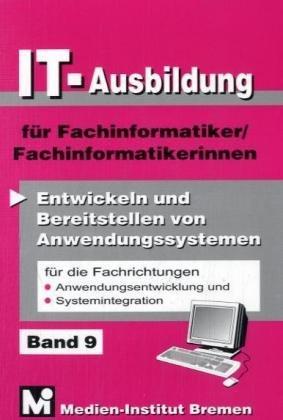 IT-Ausbildung. Lernfelder, Kern- und Fachqualifikationen: IT - Ausbildung 9: BD 9