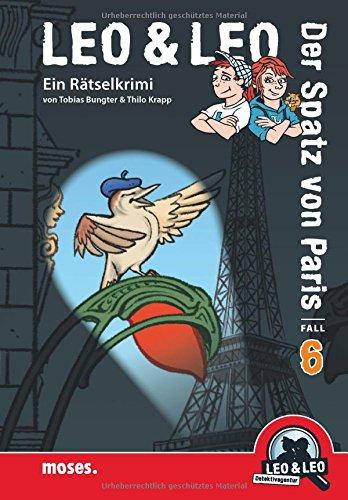 Leo & Leo: Der Spatz von Paris: Ein Rätselkrimi