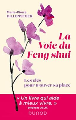 La voie du feng shui : les clés pour trouver sa place