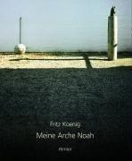 Fritz König - Meine Arche Noah