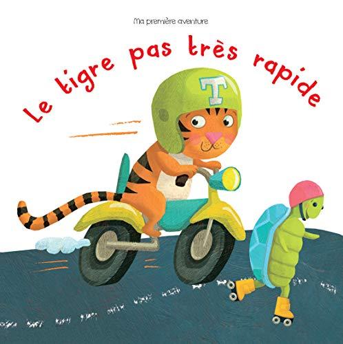 Le tigre pas très rapide