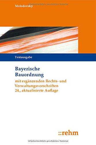 Bayerische Bauordnung: Textausgabe mit ergänzenden Rechts- und Verwaltungsvorschriften