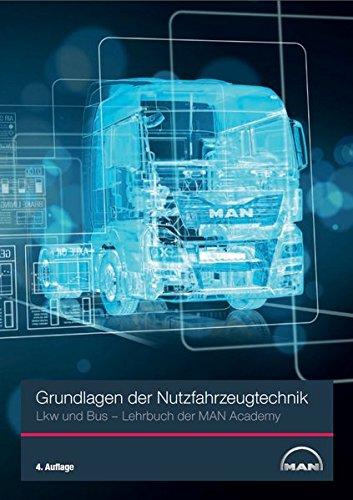 Grundlagen der Nutzfahrzeugtechnik LKW und Bus: Lehrbuch der MAN Academy