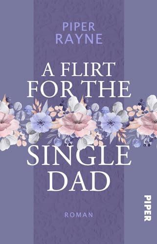 A Flirt for the Single Dad (Single Dad's Club 2): Roman | Prickelnde Small Town Romance der USA Today Bestseller-Autorin