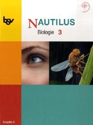 Nautilus A . Schülerbuch 3. Klasse 9/10: Biologie zum neuen Lehrplan für Gymnasien in Baden-Württemberg