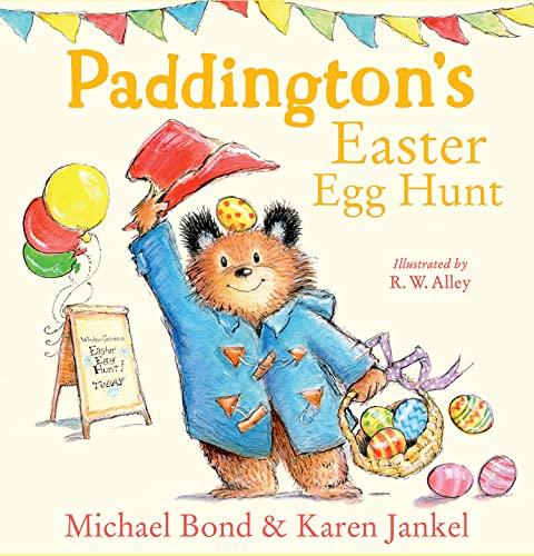 Paddington’s Easter Egg Hunt: A beautifully illustrated Paddington Bear picture book from bestselling author Michael Bond – the perfect Easter gift for children!