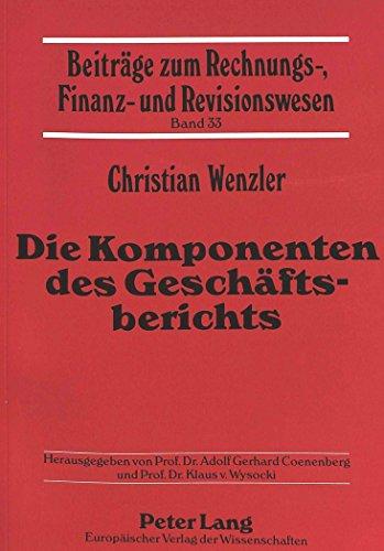 Die Komponenten des Geschäftsberichts: Abgrenzung und Prüfung unter besonderer Berücksichtigung des freien Teils (Beiträge zum Rechnungs-, Finanz- und Revisionswesen)