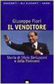 Il venditore. Storia di Silvio Berlusconi e della Fininvest (Gli elefanti. Saggi)