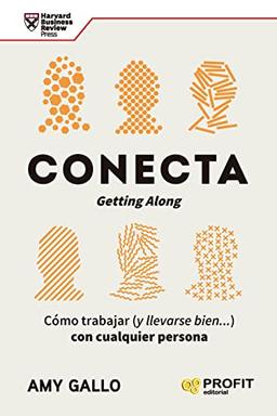 Conecta: Cómo trabajar (y llevarse bien...) con cualquier persona