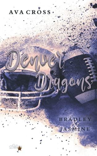 Denver Dragons: Bradley und Jasmine (Denver-Dragons-Football-Reihe, Band 3)