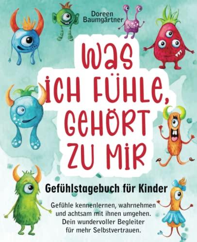 Gefühlstagebuch für Kinder: Gefühle kennenlernen, wahrnehmen und achtsam mit ihnen umgehen. Dein wundervoller Begleiter für mehr Selbstvertrauen (90 Tage)