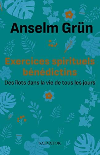 Exercices spirituels bénédictins : des îlots dans la vie de tous les jours