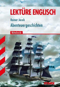 Englisch Lektüre / Abenteuergeschichten: Mittelstufe (B1)