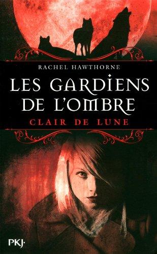 Les gardiens de l'ombre. Vol. 2. Clair de lune